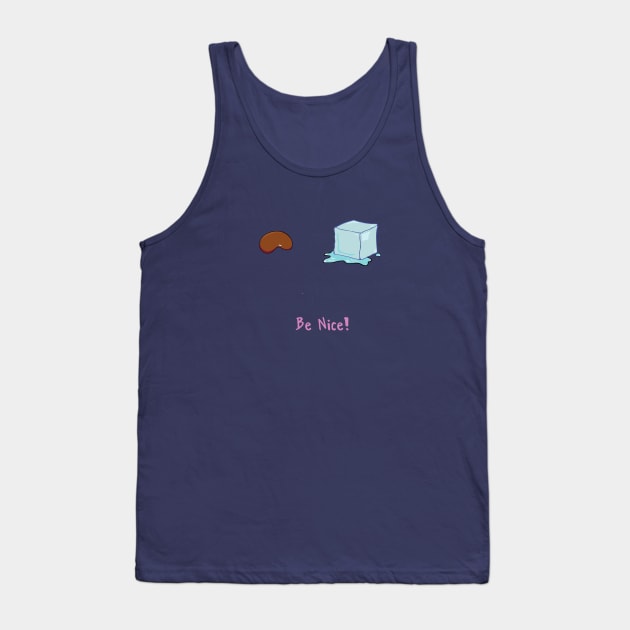 BE NICE! Tank Top by GeekGiftGallery